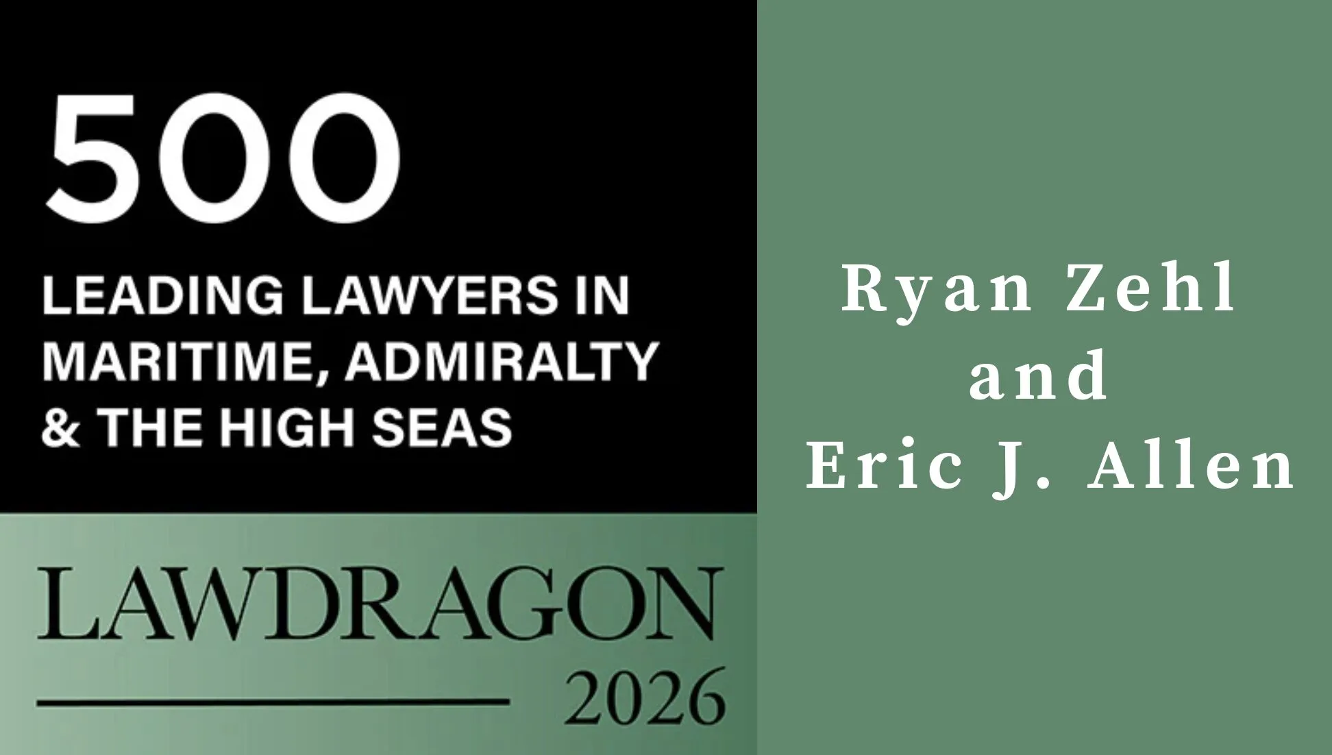 Ryan Zehl and Eric J. Allen Named to Lawdragon's 500 Leading Lawyers in Maritime, Admiralty & The High Seas for 2026