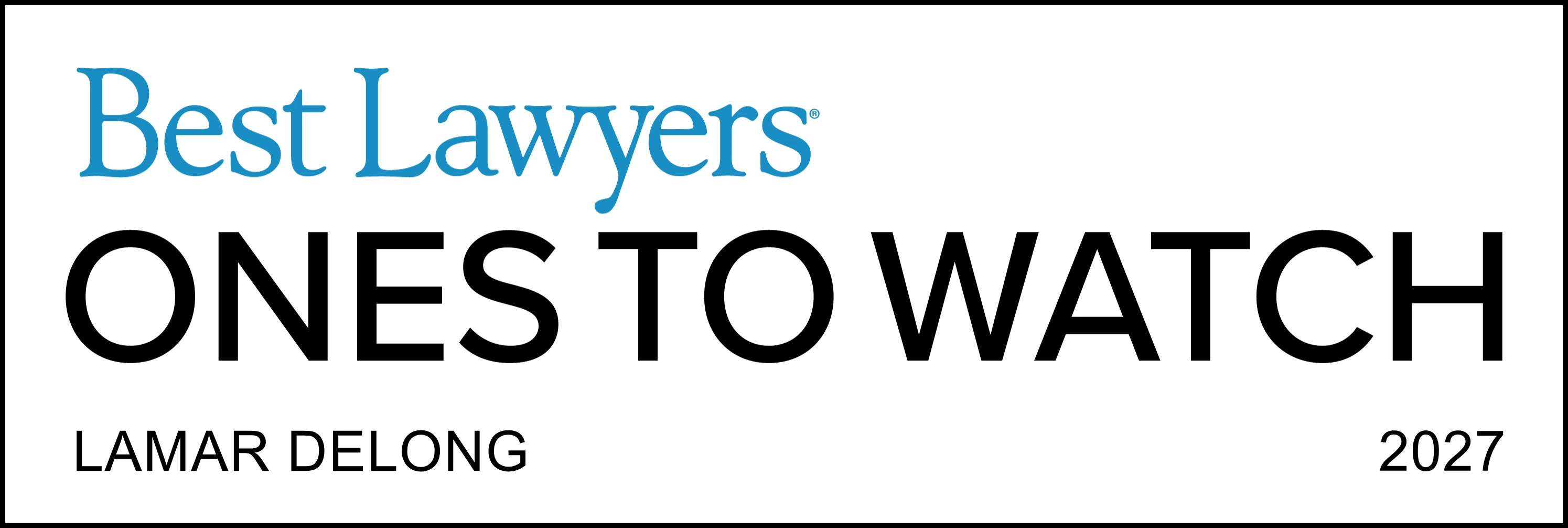Lamar DeLong, Best Lawyers Ones to Watch 2027