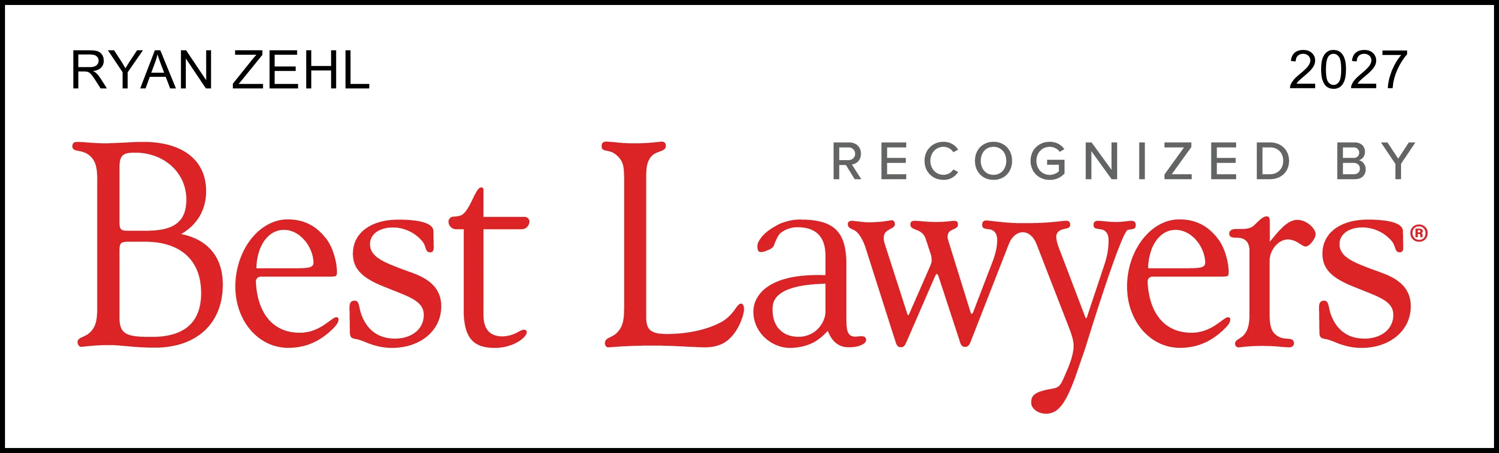 Ryan Zehl, recognized by Best Lawyers 2027